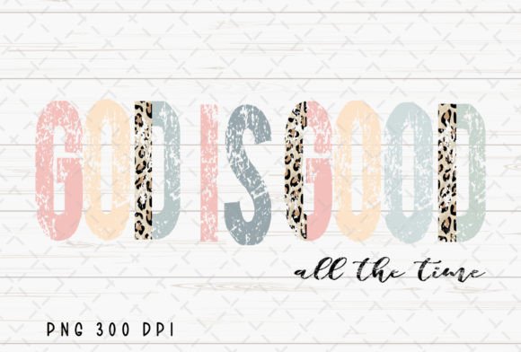 God is Good All the Time Bible Verse PNG: Faith-Driven Design