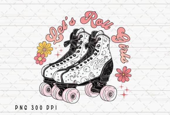 Let’s Roll Girls Rollerskate Groovy PNG: A Designer’s Guide to Retro Charm